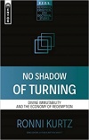 No Shadow of Turning: Divine Immutability and the Economy of Redemption -Reformed Exegetical Doctrinal Studies series