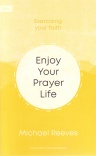 Enjoy Your Prayer Life