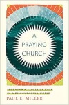 A Praying Church: Becoming a People of Hope in a Discouraging World