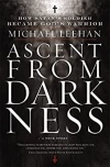 Ascent from Darkness: How Satan's Soldier Became God's Warrior