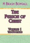 The Person of Christ, Volume 1 – The Doctrine 