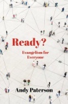 Ready? Biblical Evangelism / Guilt Free and Passion Driven