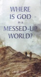 Tracts - Where is God in a Messed-up World?  (pack of 25)