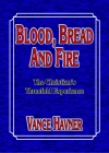 Blood, Bread and Fire