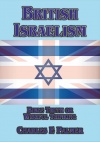 British Israelism – Biblical Truth or Wishful Thinking