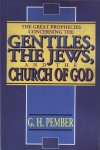 Great Prophecies Concerning the Gentiles, the Jews, and the Church of God