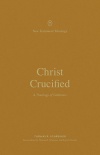 Christ Crucified - A Theology of Galatians