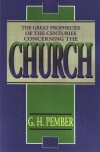 The Great Prophecies of the Centuries Concerning the Church 