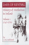 Days of Revival: History of Methodism in Ireland  volume 1, 1747 - 1770