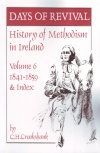 Days of Revival: History of Methodism in Ireland  volume 4 - 1806 - 1859