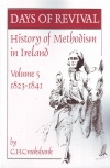 Days of Revival: History of Methodism in Ireland  volume 5 - 1823 - 1841 