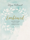 Embraced - 100 Devotions to Know God Is Holding You Close