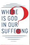Tract - Where Is God in Our Suffering? (pack of 50))
