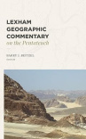 Lexham Geographic - Commentary on the Pentateuch