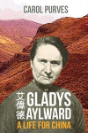 Gladys Aylward - A Life for China