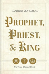 Prophet, Priest, & King -  The Three Offices of Christ