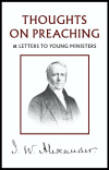 Thoughts on Preaching - Letters to Young Ministers