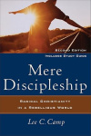 Mere Discipleship - Radical Christianity in a Rebellious World