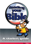 Reading Your Bible A Starter's Guide