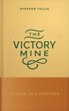 The Victory Mine: 90 Days with the Puritans