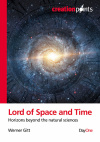 Lord of Space and Time - Horizons Beyond the Natural Sciences