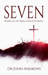 SEVEN &ndash; Words of Life from a Place of Death