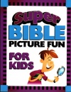 Super Bible Picture Fun for Kids