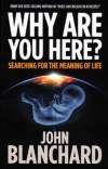 Why are you Here ?: Searching for the meaning of Life