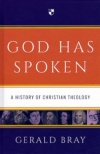 God Has Spoken: A History of Christian Theology