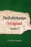 The Reformation in England - Volume 2