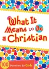 So Your'e a Christian now What : 100 Devotions for Girls