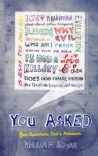 You Asked: Your Questions. God's Answers 