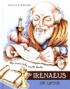 Irenaeus of Lyons: The Man who Wrote Books