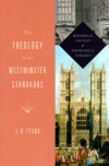 The Theology of the Westminster Standards