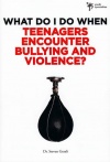What Do I Do When Teenagers Encounter Bullying and Violence?