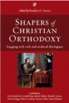 Shapers of Christian Orthodoxy