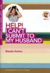 Help I Can't Submit to My Husband - LIFW