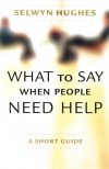 What to Say When People Need Help