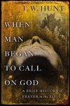 When Man Began to Call on God