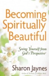 Becoming Spiritually Beautiful