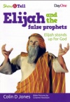 Show and Tell: Elijah and the False Prophets