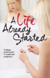 A Life Already Started: Unplanned Pregnancy