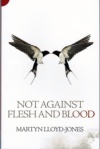 Not Against Flesh and Blood