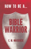 How to Be a Bible Warrior