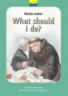 Martin Luther - What should I do ? (Little Lights) - LLS