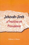 Jehovah Jireh: A Treatise on Providence (Paperback)