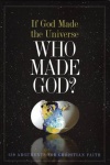 If God Made the Universe, Who Made God?