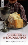 Children and the Lord's Supper - Mentor Series