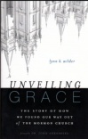 Unveiling Grace - How We Found Our Way Out of the Mormon Church