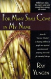For Many Shall Come in My Name
